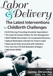 Jamie Otremba - Labor & Delivery: The Latest Interventions for Childbirth Challenges