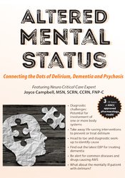 Joyce Campbell - Altered Mental Status: Connecting the Dots of Delirium, Dementia and Psychosis