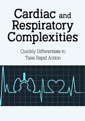 Robin Gilbert - Cardiac and Respiratory Complexities: Quickly Differentiate to Take Rapid Action