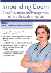 Rachel Cartwright-Vanzant - Impending Doom: Crisis Prevention and Management in the Deteriorating Patient