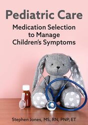 Pediatric Care: Medication Selection to Manage Children's Symptoms