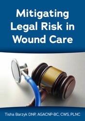 Mitigating Legal Risk in Wound Care
