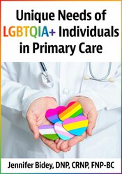 Unique Needs of LGBTQIA+ Individuals in Primary Care