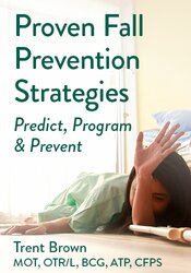 Proven Fall Prevention Strategies: Predict, Program & Prevent