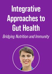 Integrative Approaches to Gut Health