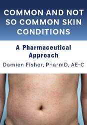 Common and Not so Common Skin Conditions: A Pharmaceutical Approach