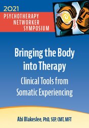 Bringing the Body into Therapy: Clinical Tools from Somatic Experiencing 1