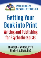 Getting Your Book into Print: Writing and Publishing for Psychotherapists 1