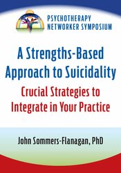 A Strengths-Based Approach to Suicidality: Crucial Strategies to Integrate in Your Practice 1