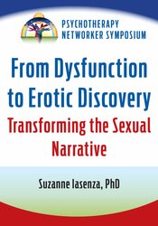 From Dysfunction to Erotic Discovery: Transforming the Sexual Narrative 1