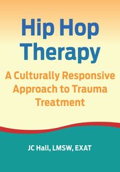 Hip Hop Therapy: A Culturally Responsive Approach to Trauma Treatment 1
