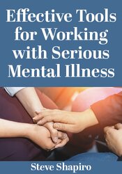 Effective Tools for Working with Serious Mental Illness