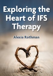 Exploring the Heart of IFS Therapy