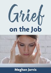 Grief on the Job