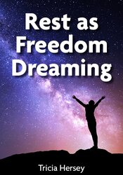 Rest as Freedom Dreaming