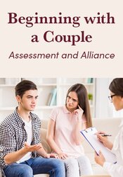 Beginning with a Couple: Assessment and Alliance