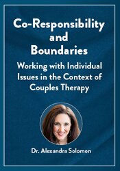 Co-Responsibility and Boundaries: Working with Individual Issues in the Context of Couples Therapy