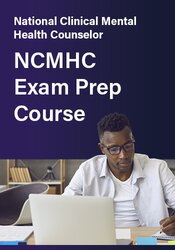 National Clinical Mental Health Counseling Examination (NCMHCE) Prep Course