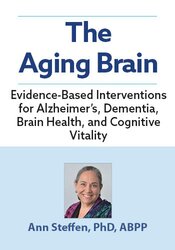 The Aging Brain: Evidence-Based Treatment & Interventions for Alzheimer