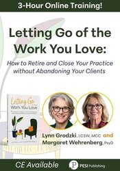 FREE LIVE EVENT! | Letting Go of the Work You Love: How to Retire and Close Your Practice Without Abandoning Your Clients