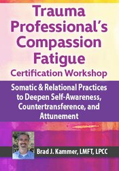 Trauma Professional's Compassion Fatigue Certification Workshop