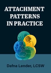 Image of Attachment Patterns in Practice: Differentiating Trauma, Temperament, 