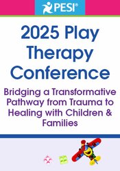 2025 Play Therapy Conference: Bridging a Transformative Pathway from Trauma to Healing with Children & Families