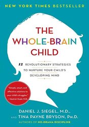 The Whole-Brain Child: 12 Revolutionary Strategies to Nurture Your Child's Developing Mind Not Found