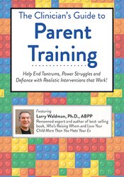 The Clinician's Guide to Parent Training