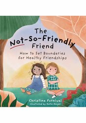 The Not-So-Friendly Friend: How To Set Boundaries For Healthy Friendships