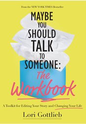 Maybe You Should Talk to Someone: The Workbook