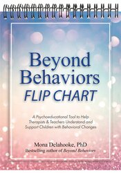 Beyond Behaviors Flip Chart: A Psychoeducational Tool to Help Therapists & Teachers Understand and Support Children with Behavioral Challenges