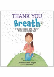 Thank You Breath: Finding Peace and Power from the Inside Out