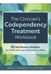 The Clinician’s Codependency Treatment Workbook Free Printable Worksheets, Case Studies, and Scripts