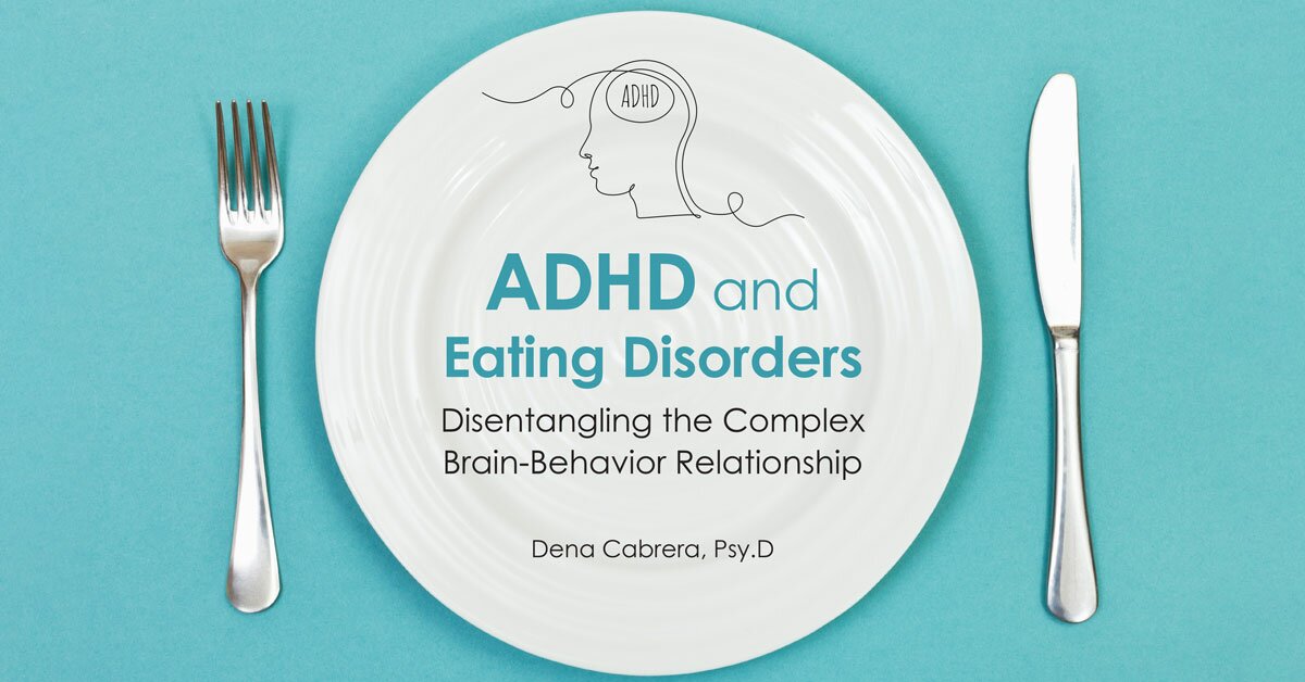 ADHD and Eating Disorders: Disentangling the Complex Brain-Behavior ...