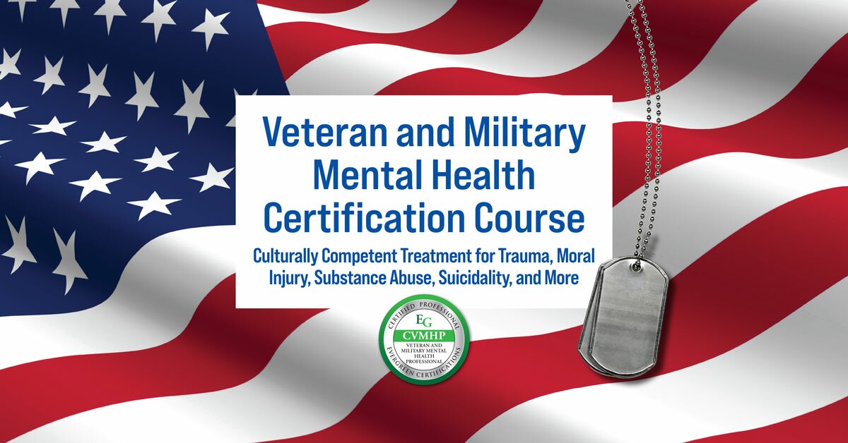 Veteran and Military Mental Health Certification Course