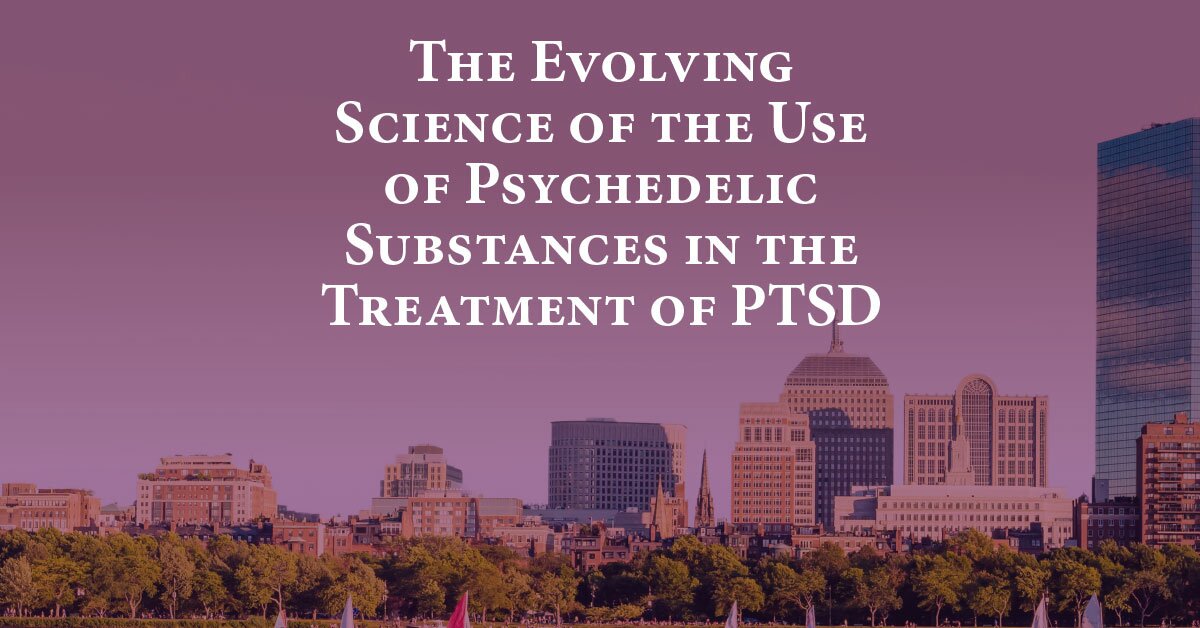 The Evolving Science of the Use of Psychedelic Substances in the Treatment of PTSD 2