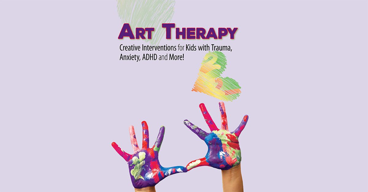 Art Therapy: Creative Interventions for Kids with Trauma, Anxiety, ADHD and More! 2