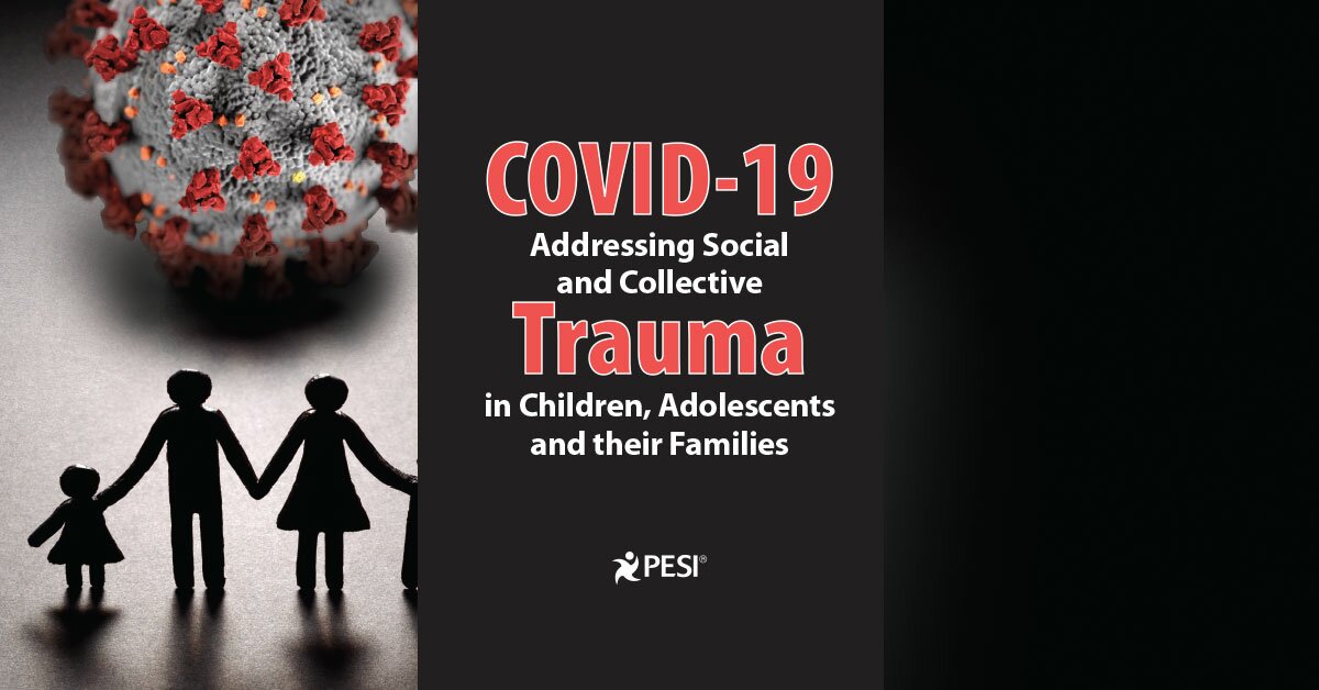 COVID-19: Addressing Social and Collective Trauma in Children, Adolescents and their Families 2