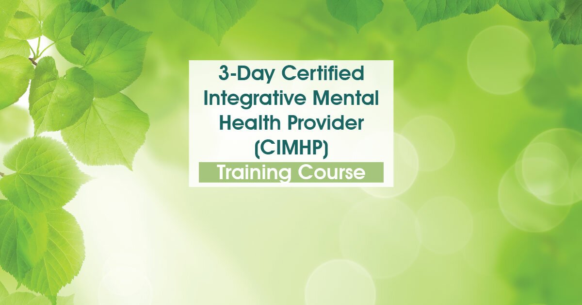 3-Day Certified Integrative Mental Health Provider (CIMHP) Training Course 2
