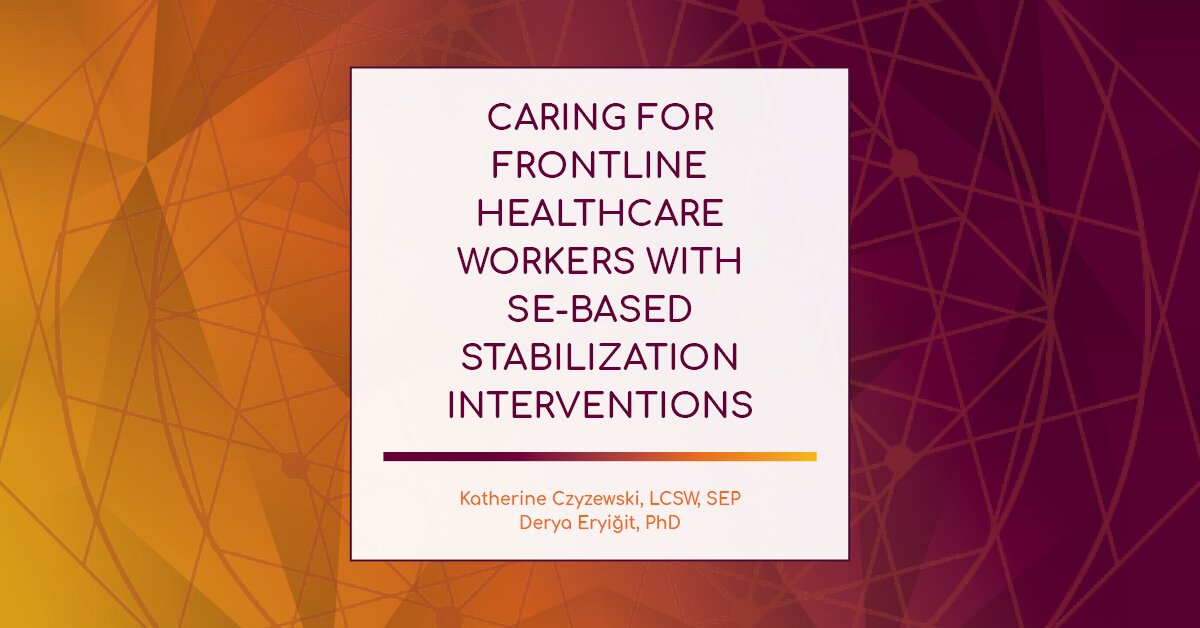 Caring for Frontline Healthcare Workers with SE-Based Stabilization Interventions 2