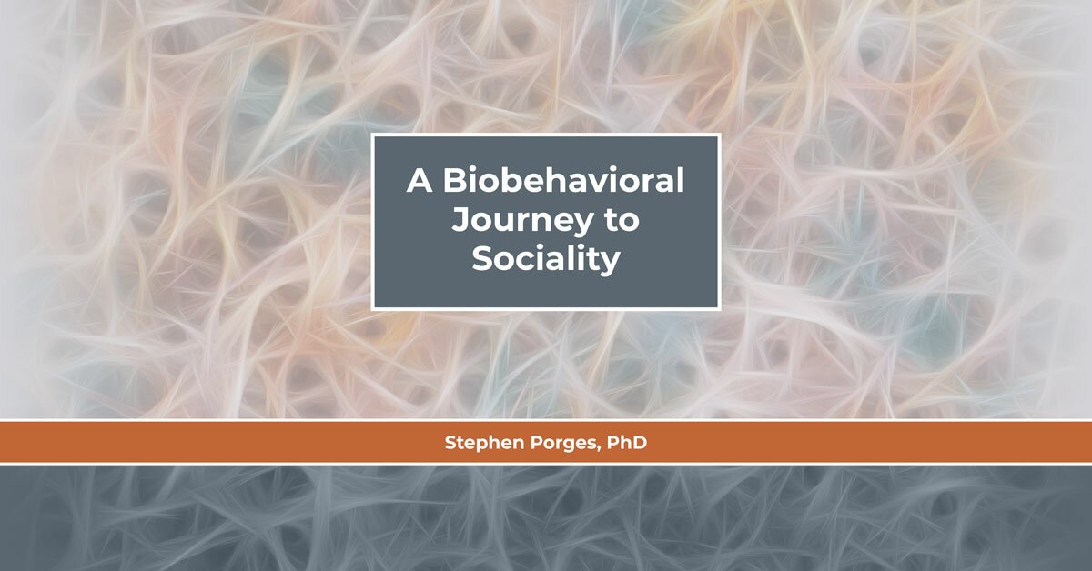 A Biobehavioral Journey to Sociality 2