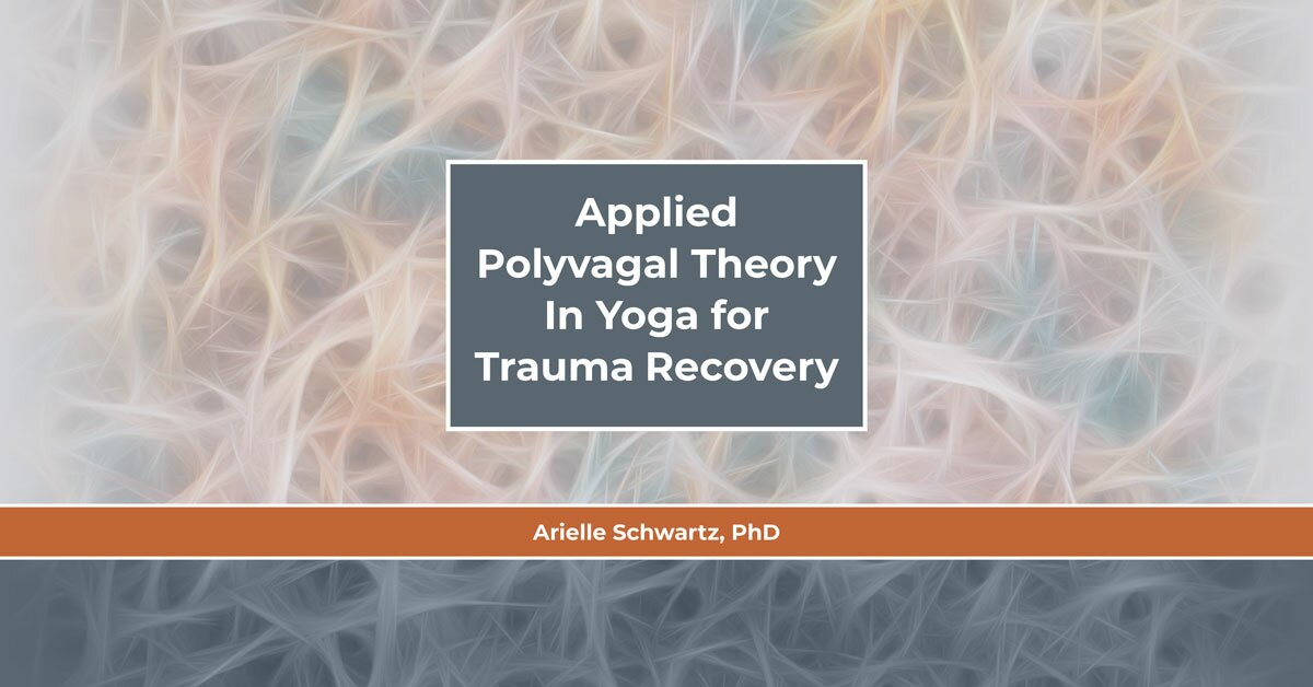 Applied Polyvagal Theory In Yoga for Trauma Recovery 2