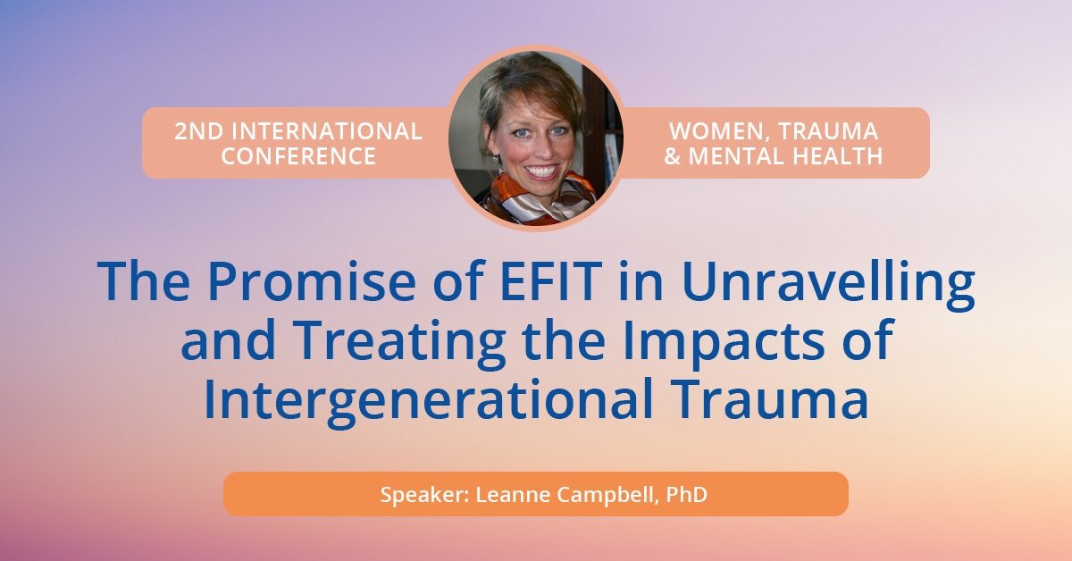 The Promise of EFIT (Emotionally Focused Individual Therapy) in Unravelling and Treating the Impacts of Intergenerational Trauma 2