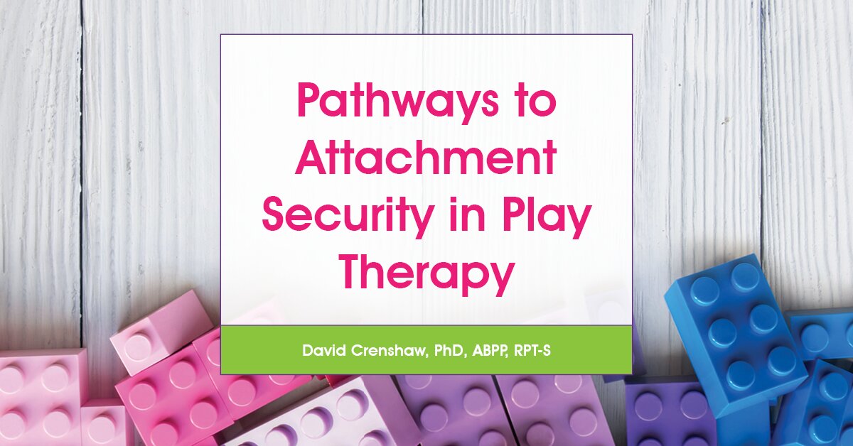 Pathways to Attachment Security in Play Therapy 2