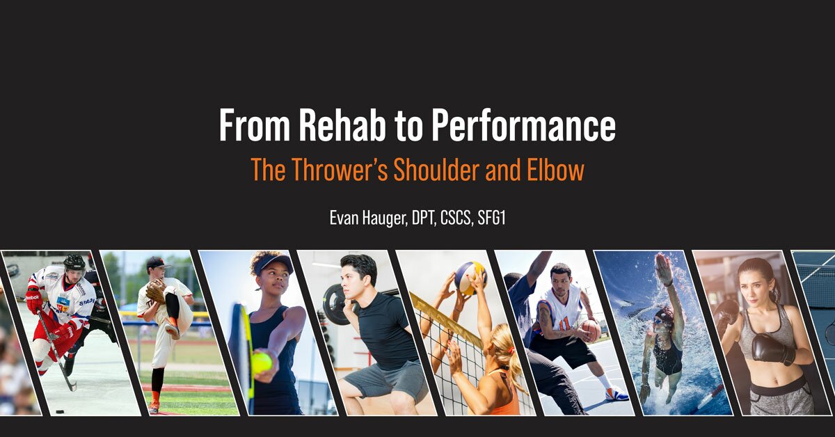 From Rehab to Performance: The Thrower's Shoulder and Elbow