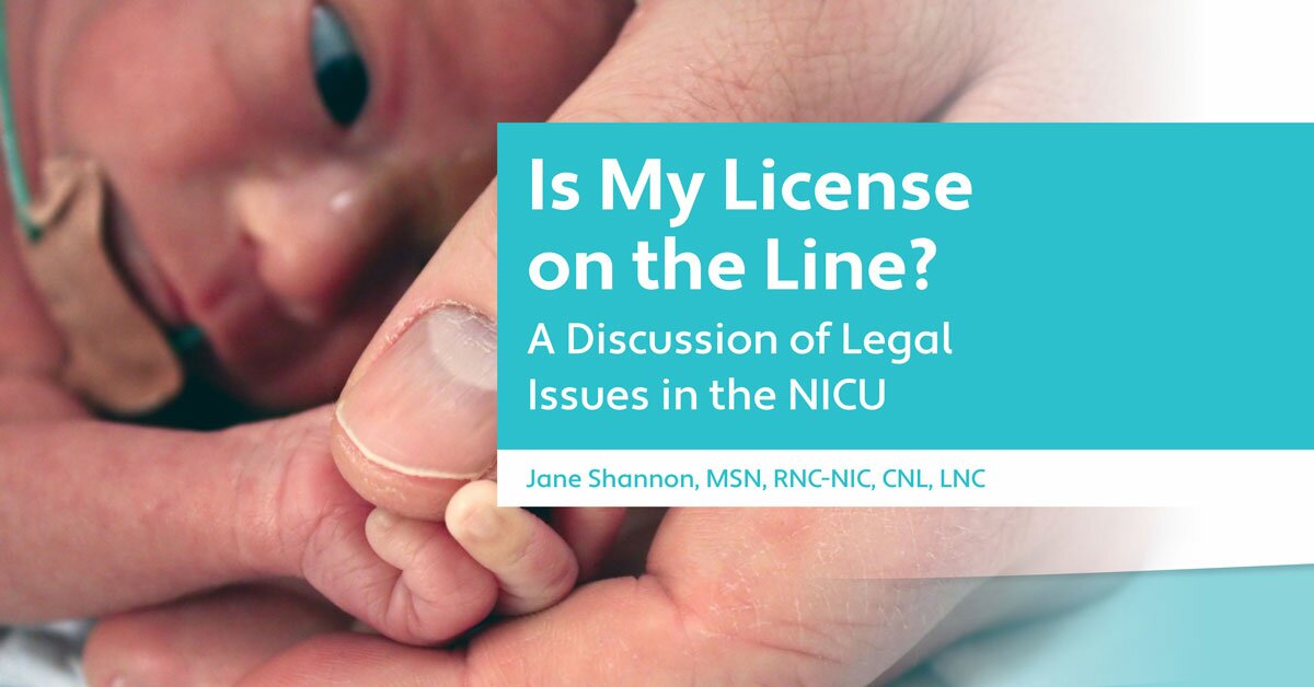 is-my-license-on-the-line-a-discussion-of-legal-issues-in-the-nicu