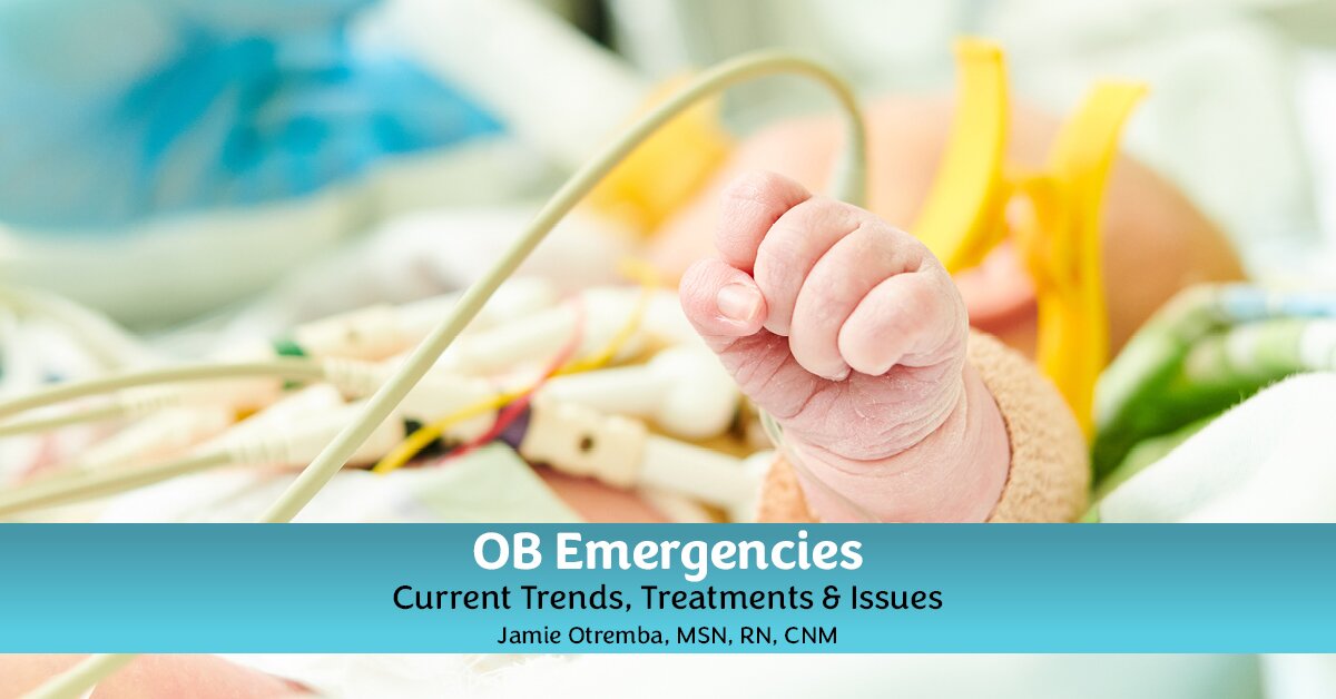 OB Emergencies: Current Trends, Treatments Issues