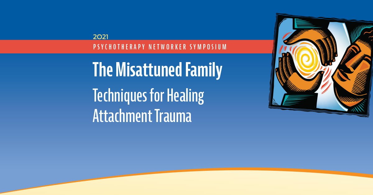 The Misattuned Family: Techniques for Healing Attachment Trauma 2