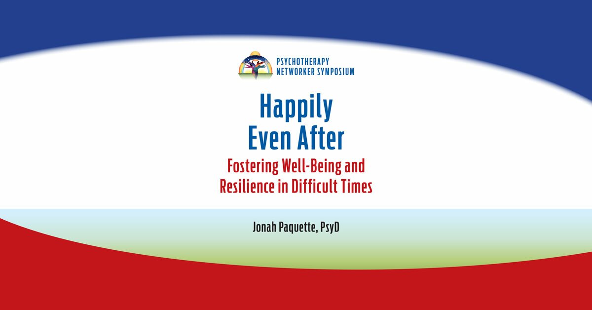 Happily Even After: Fostering Well-Being and Resilience in Difficult Times 2